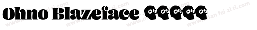 Ohno Blazeface字体转换